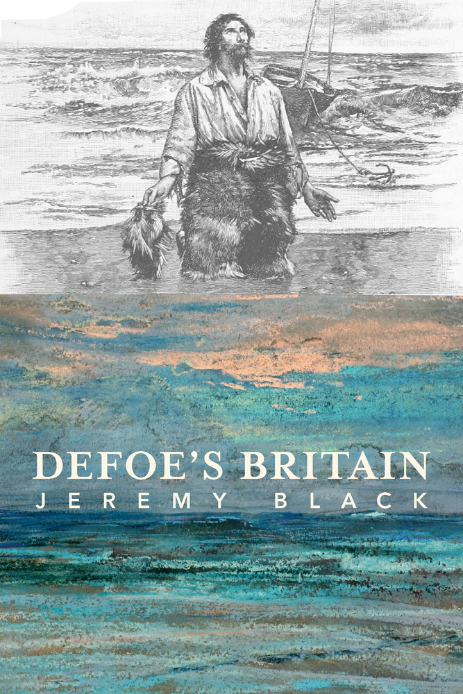 Jeremy Black, "Defoe's Britain" (St. Augustine's Press, 2023)