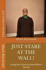 Just Stare at the Damn Wall!