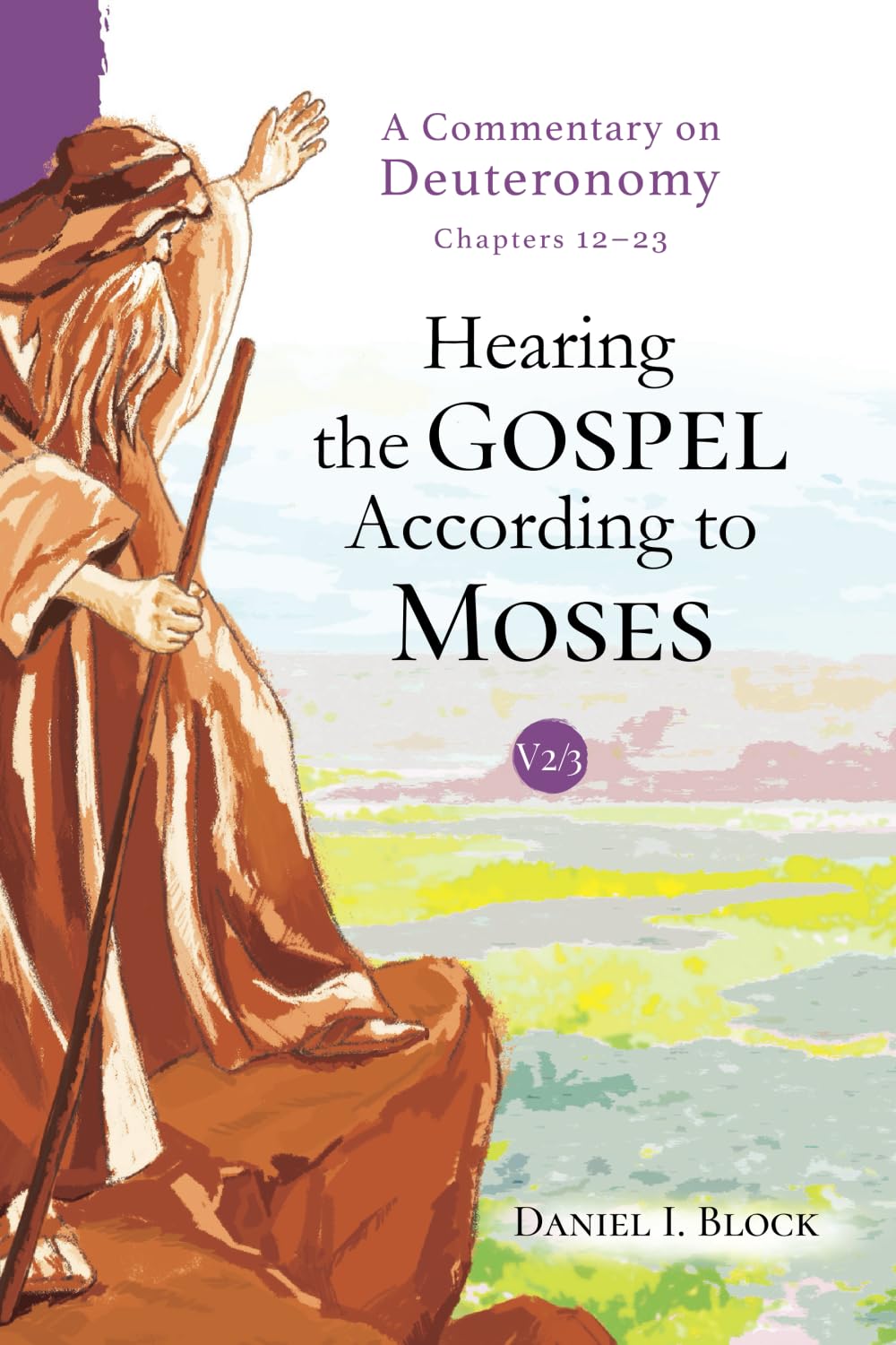 Daniel I. Block, "Hearing the Gospel According to Moses Volume 2: Chapters 12-23"  (Inspirata, 2024)