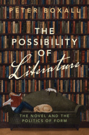 Peter Boxall, "The Possibility of Literature: The Novel and the Politics of Form" (Cambridge UP, 2024)