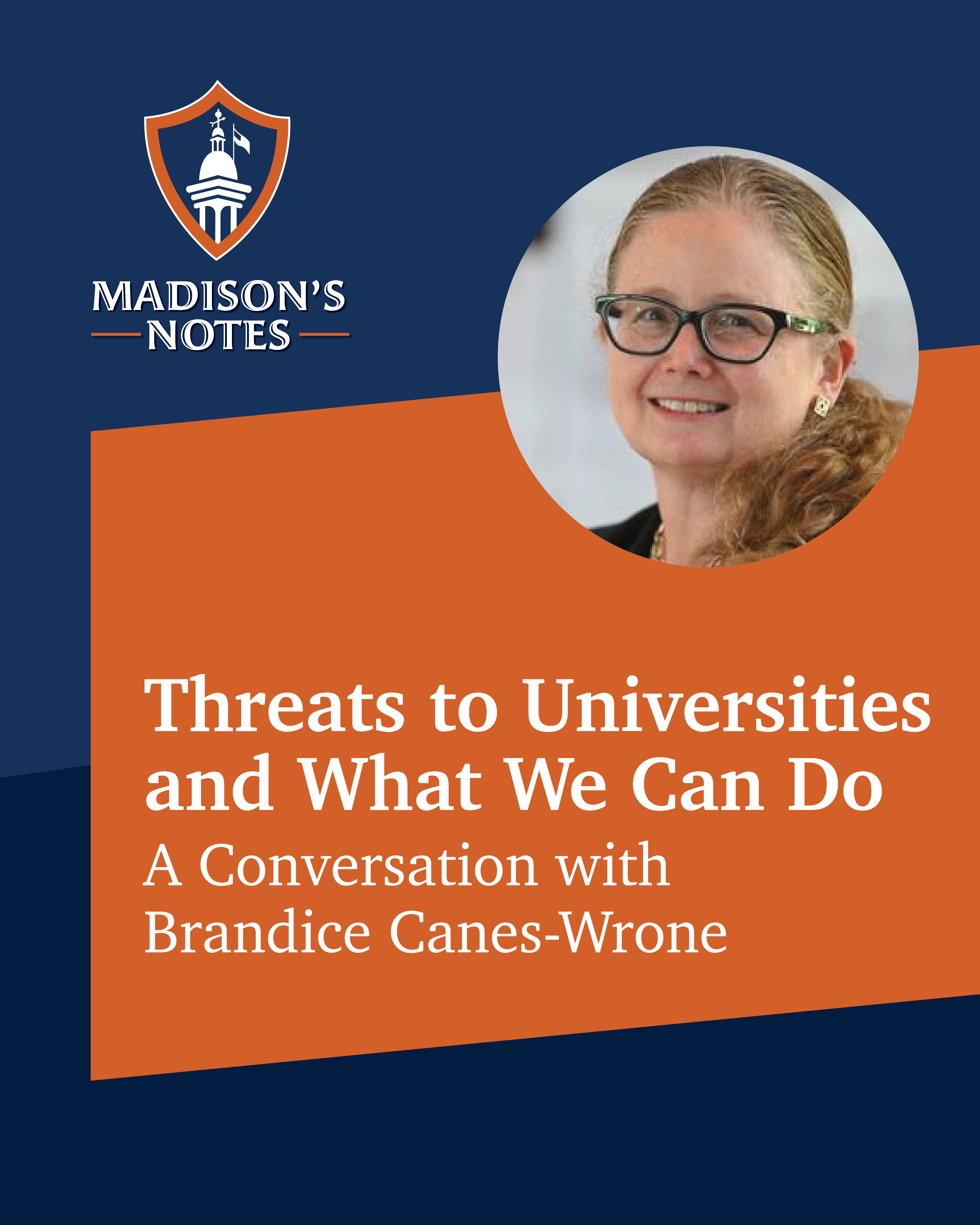 Threats to Universities and What We Can Do: A Conversation with Brandice Canes Wrone