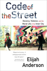 Code of the Street: Decency, Violence, and the Moral Life of the Inner City with Elijah Anderson (Norton, 2026)