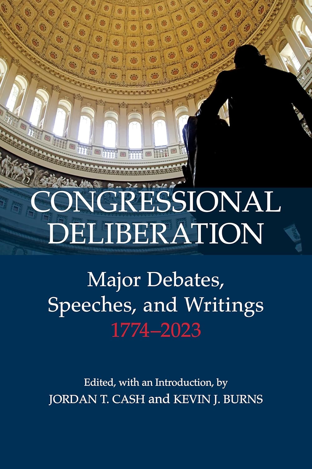 Congressional Deliberation: A Conversation with Kevin J. Burns and Jordan T. Cash