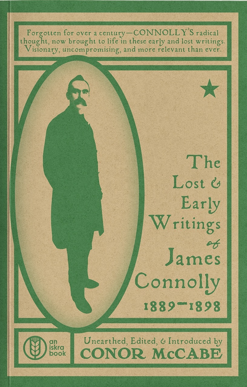 Conor McCabe, "The Lost and Early Writings of James Connolly, 1889-1898" (Iskra Books, 2024)
