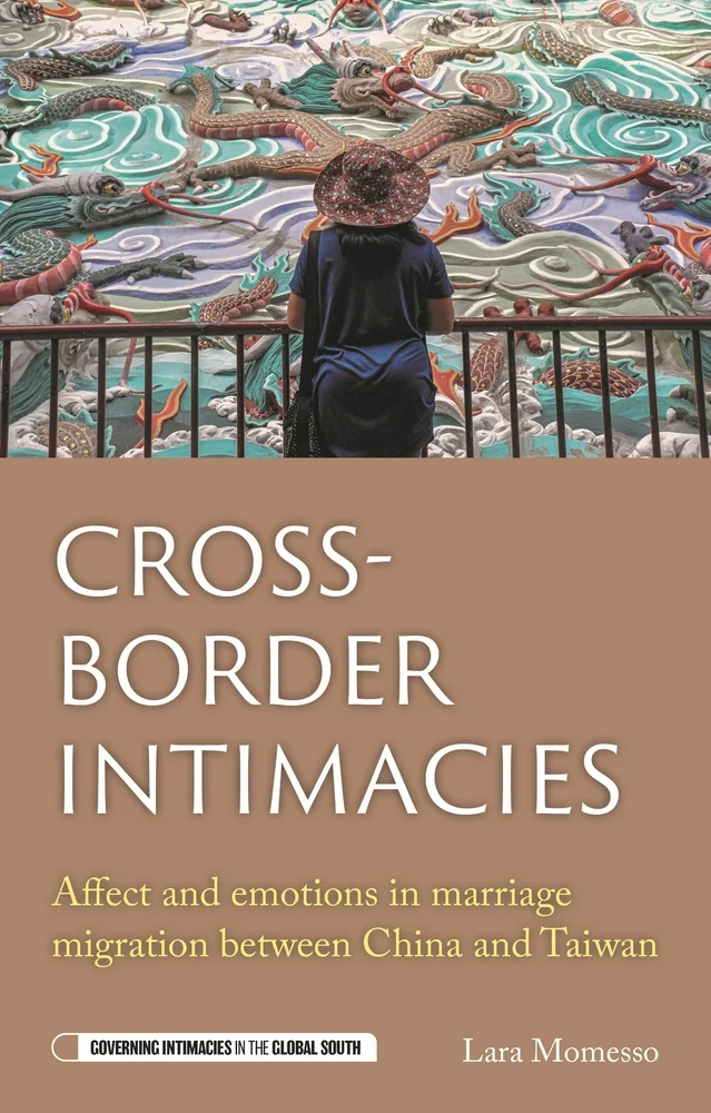 Cross-Border Intimacies: Affect and Emotions in Marriage Migration Between China and Taiwan