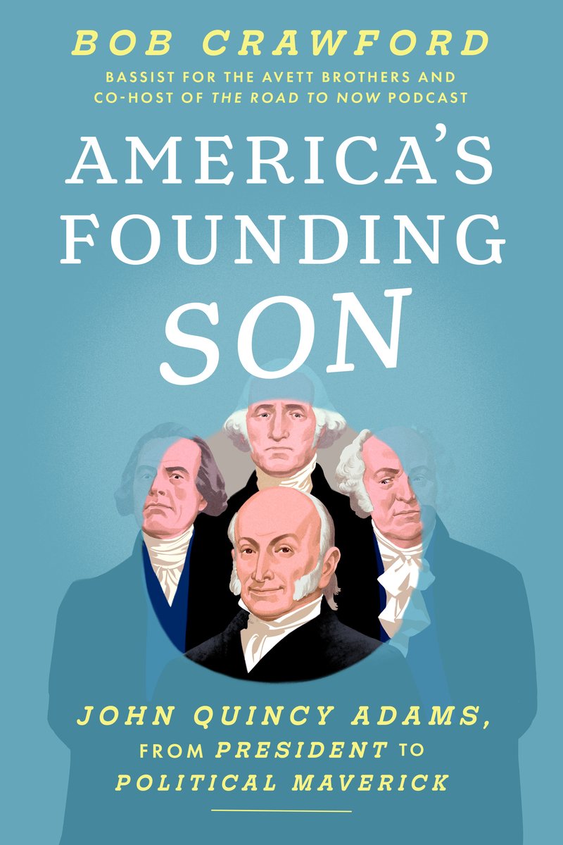 “America’s Founding Son”: Author & Musician Bob Crawford on the Life of John Quincy Adams