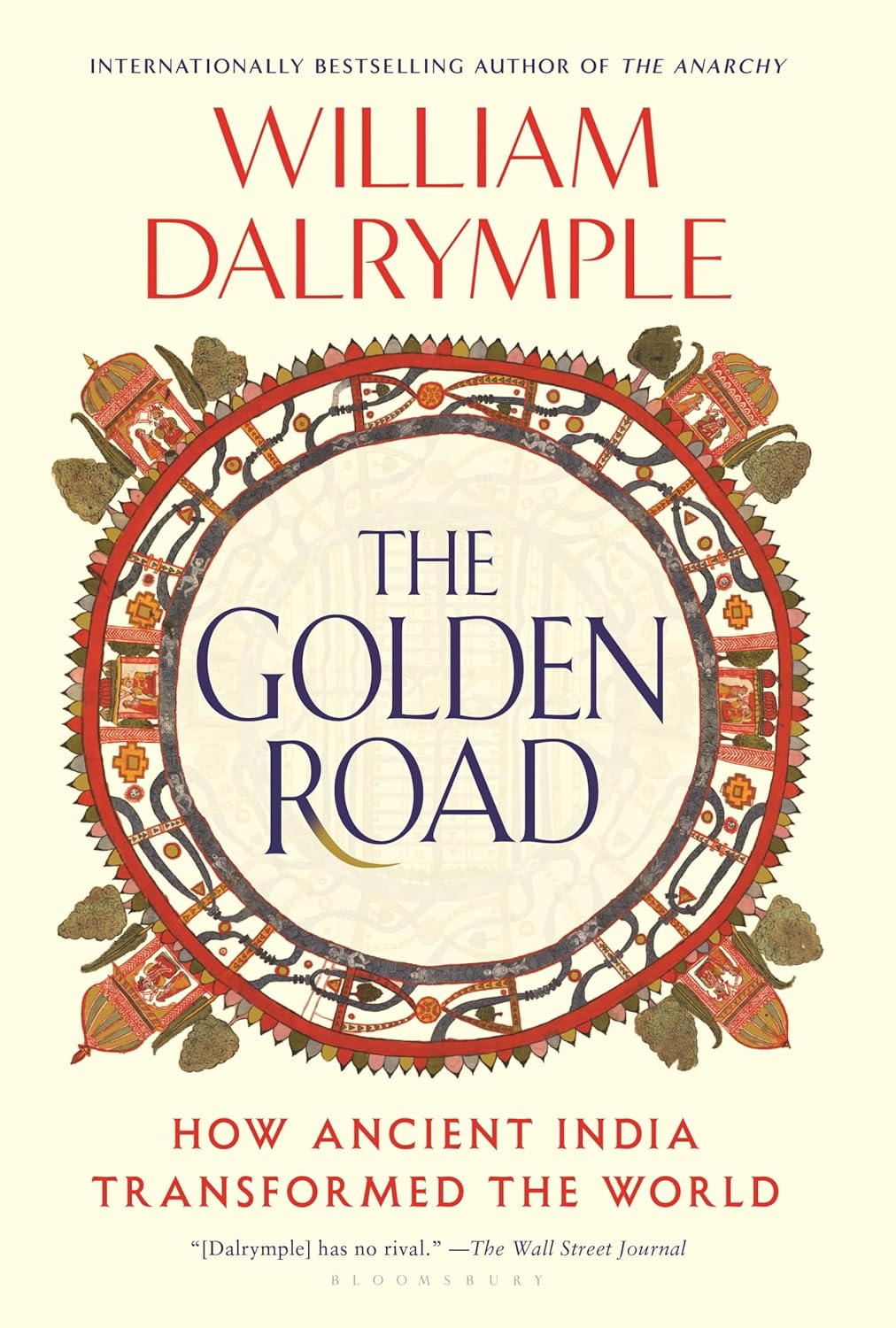 William Dalrymple, "The Golden Road: How Ancient India Transformed the World" (Bloomsbury, 2025)