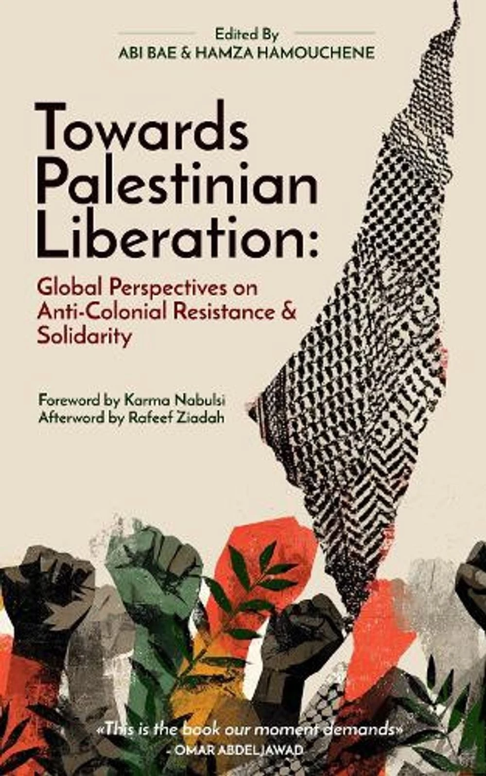 Abi Bae and Hamza Hamouchene eds., "Towards Palestinian Liberation: Global Perspectives on Anti-Colonial Resistance and Solidarity" (Daraja Press, 2026)