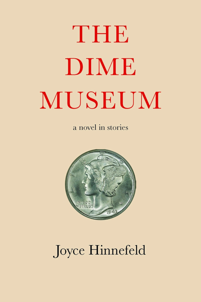 Joyce Hinnefeld, "The Dime Museum" (Unbridled Books, 2025)