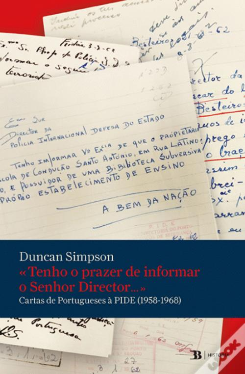 Duncan Simpson, "I am pleased to inform the director: letters from Portuguese people to PIDE (1958-1968)" (Silveira, BookBuilders, 2022)