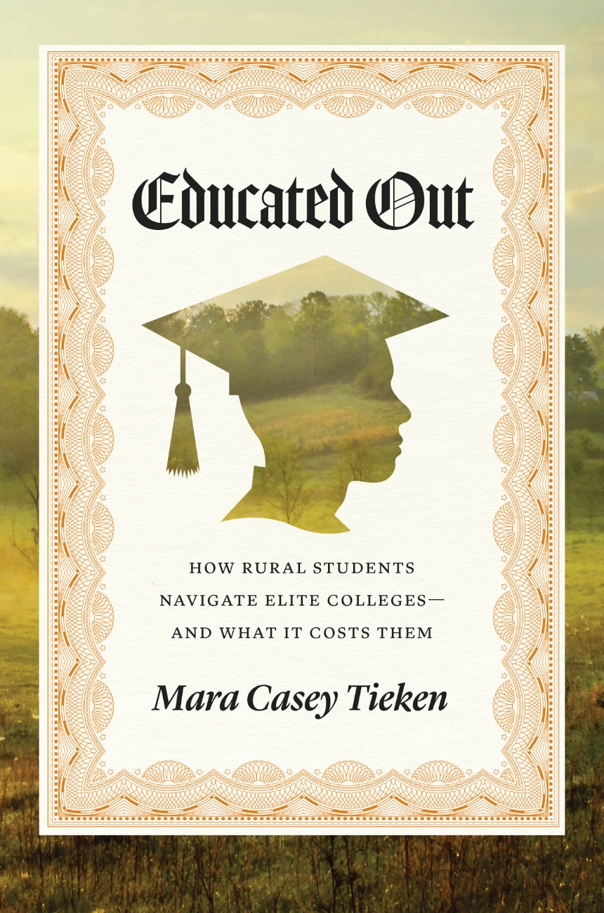 Educated Out: How Rural Students Navigate Elite Colleges—And What It Costs Them