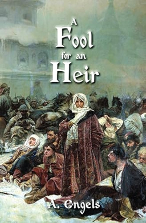 A. Engels, "A Fool for an Heir" (2024)