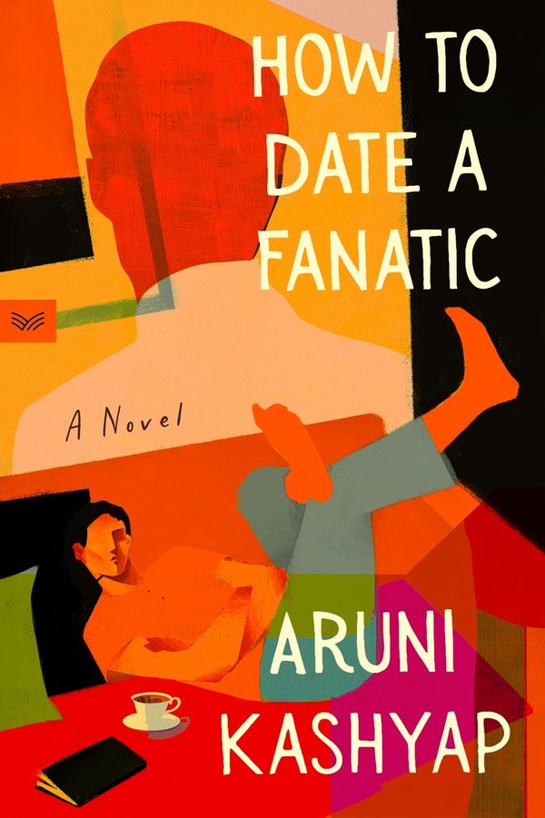 How to Date A Fanatic with Aruni Kashyap ﻿(﻿HarperVia, 2026)