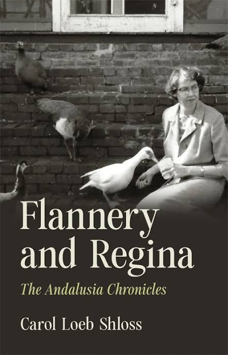 Flannery and Regina: The Andalusia Chronicles with Carol Loeb Shloss (NewSouth Books, 2026)