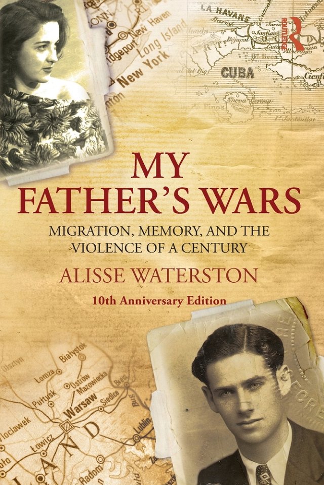 Alisse Waterston, "My Father's Wars: Migration, Memory, and the Violence of a Century" (Routledge, 2024)