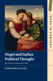 Fernanda Gallo, "Hegel and Italian Political Thought: The Practice of Ideas, 1832-1900" (Cambridge UP, 2024)
