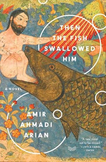 Then the Fish Swallowed Him with Amir Ahmadi Arian (HarperVia, 2020)