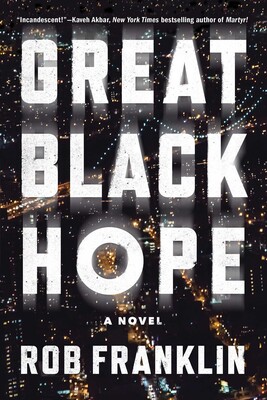 Rob Franklin, "Great Black Hope" (Summit Books, 2025)