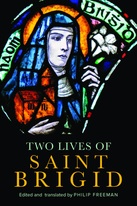 Philip Freeman, "Two Lives of Saint Brigid" (Four Courts Press, 2024)