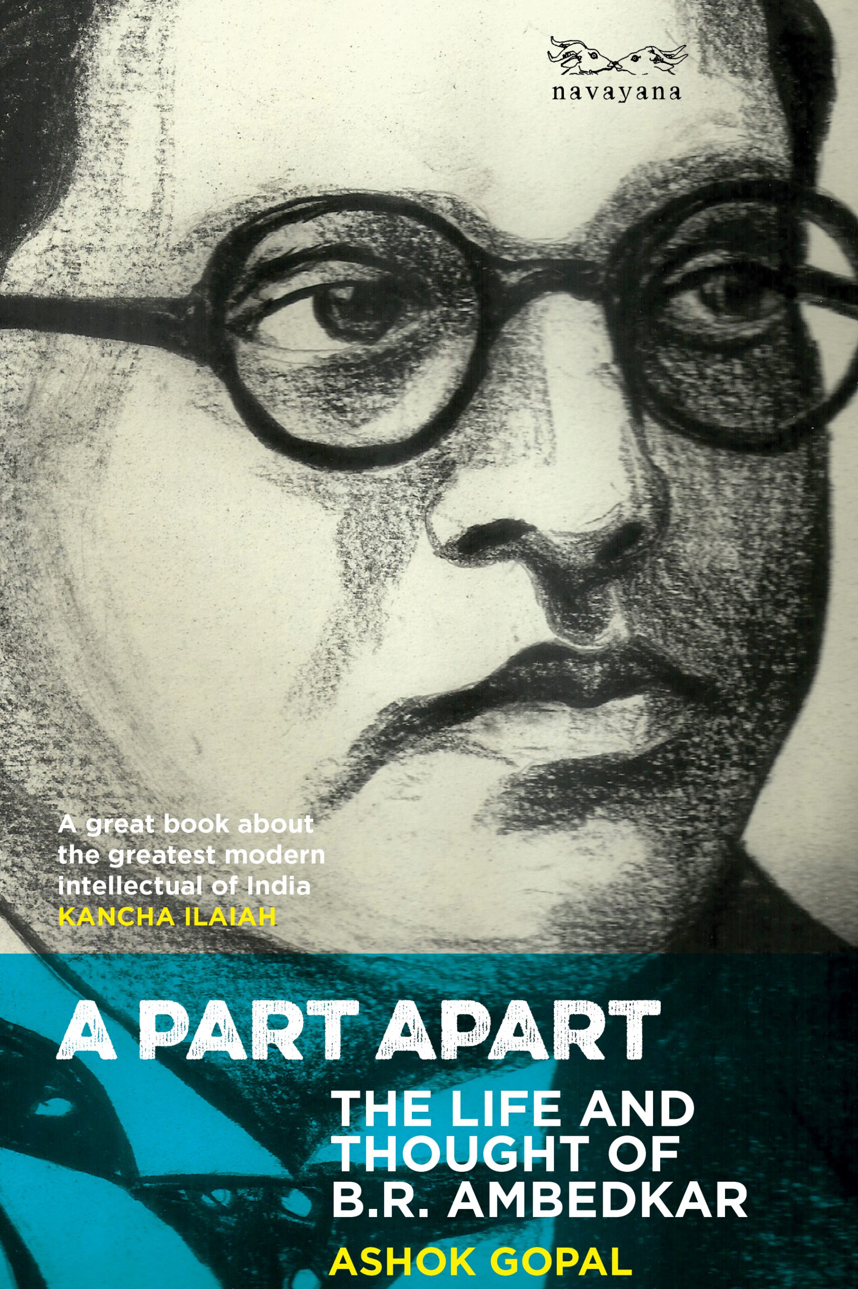 Ashok Gopal, "A Part Apart: The Life and Thought of B.R. Ambedkar" (Navayana Press, 2023)