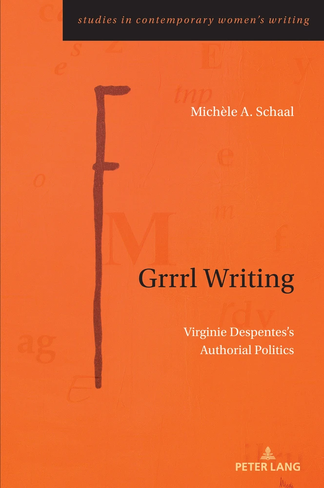 Michèle Schaal, "Grrrl Writing: Virginie Despentes's Authorial Politics" (Peter Lang, 2026)