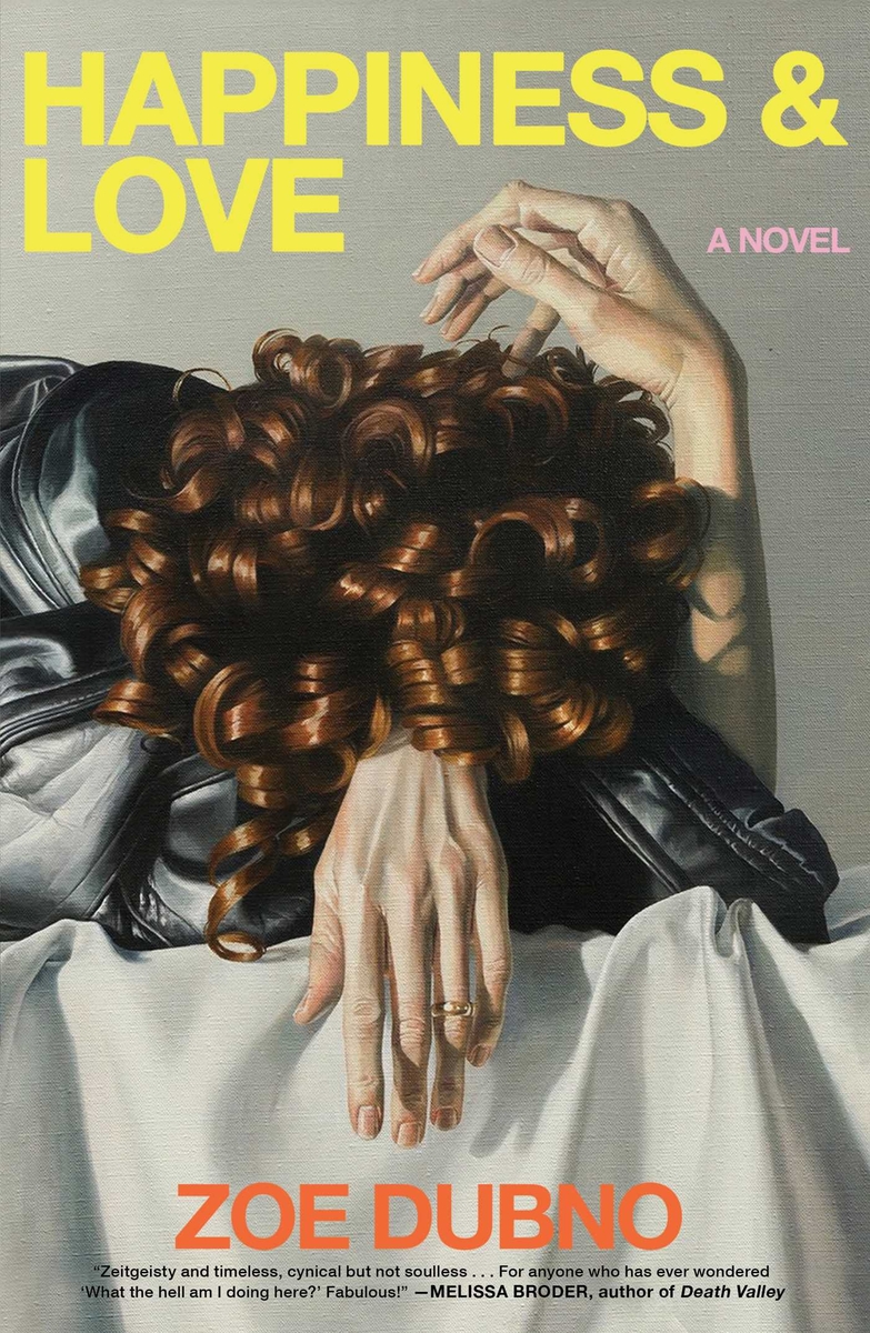 Zoe Dubno, "Happiness and Love" (Scribner, 2025)