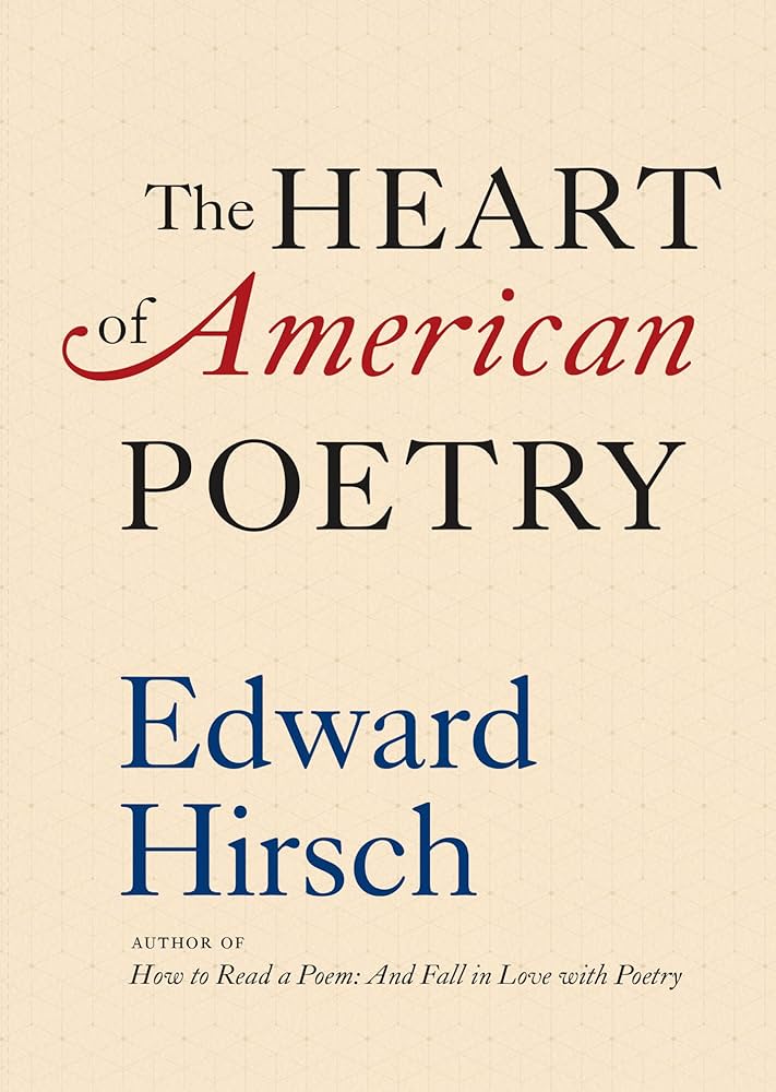 The Heart of American Poetry, with Edward Hirsch