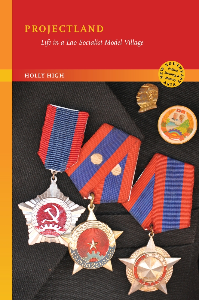 Projectland: Life in a Lao Socialist Model Village with Associate Professor Holly High