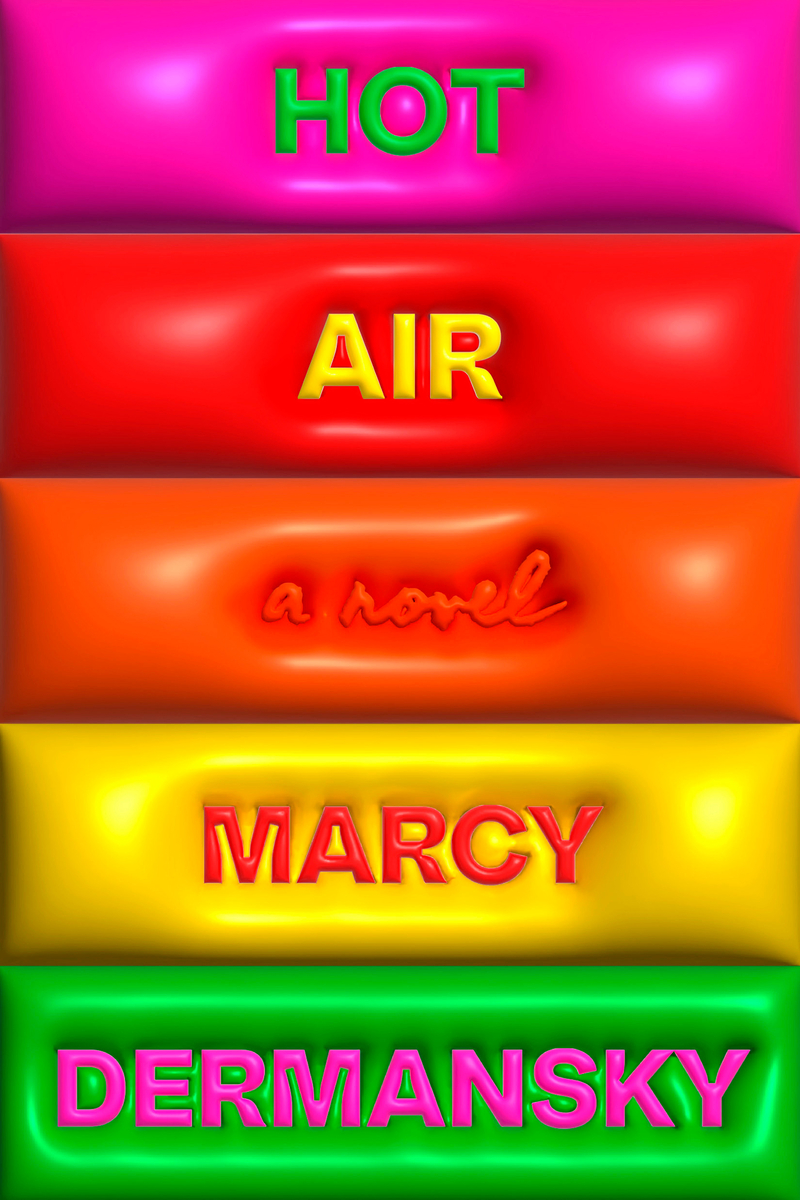 Marcy Dermansky, "Hot Air" (Knopf, 2025)
