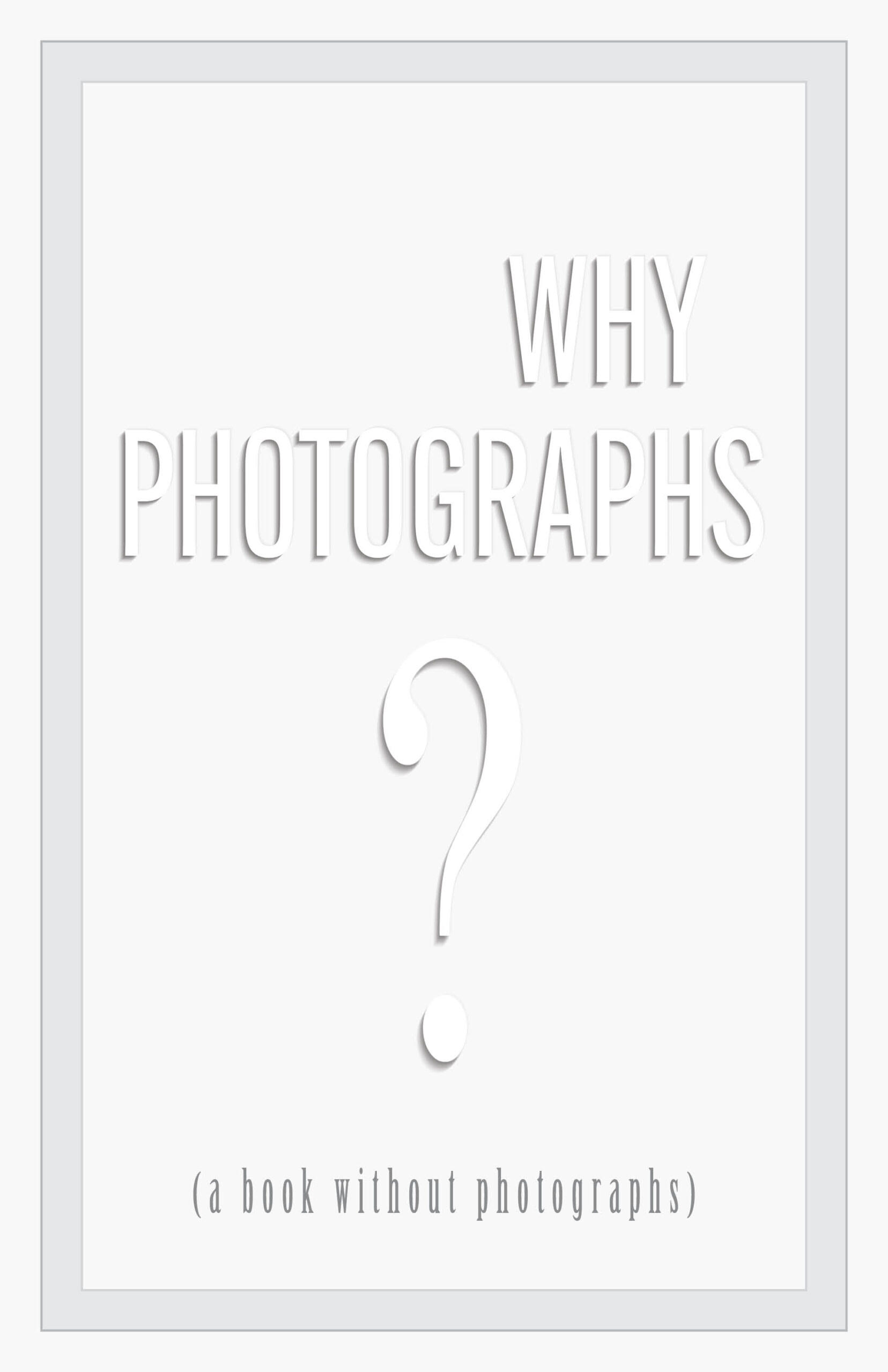Book Talk 70: Neil Selkirk on Why Photographs?