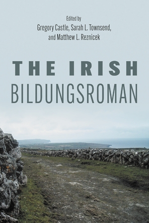 Gregory Castle et al., "The Irish Bildungsroman" (Syracuse UP, 2025)