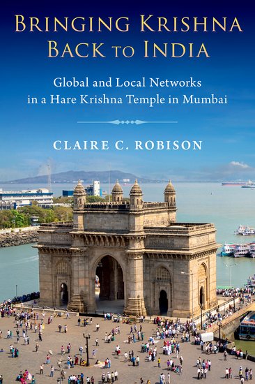 Claire C. Robison, "Bringing Krishna Back to India" (Oxford UP, 2024)