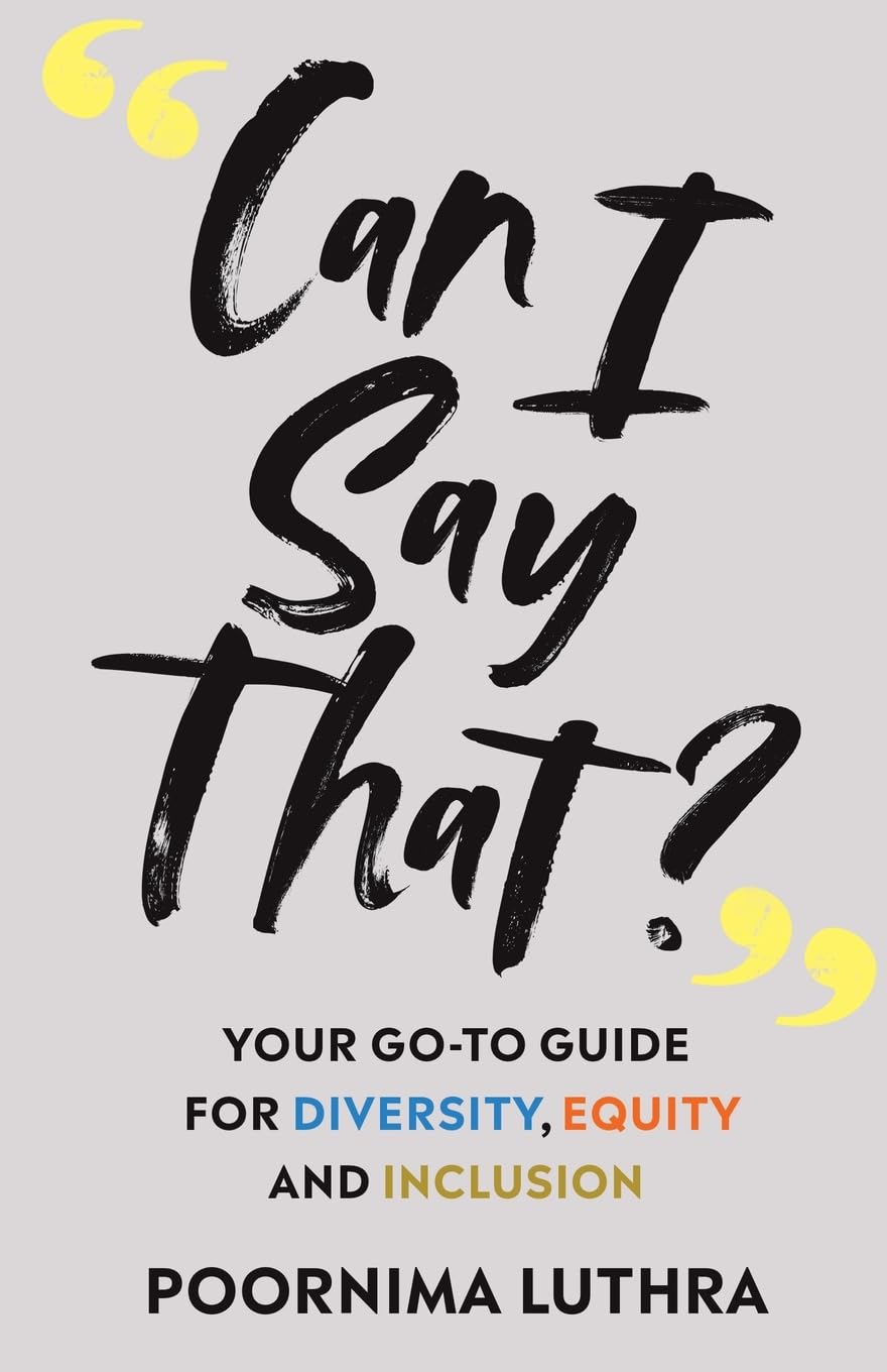 Can I Say That: Your Go-To Guide for Diversity, Equity and Inclusion