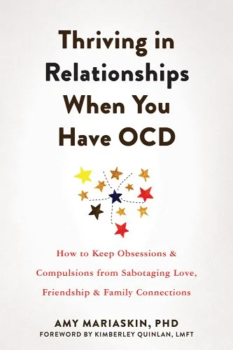 Amy Mariaskin, "Thriving in Relationships When You Have OCD" (New Harbinger, 2022)