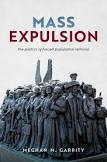 Meghan Garrity, "Mass Expulsion: The Politics of Forced Population Removal" (Oxford UP, 2026)