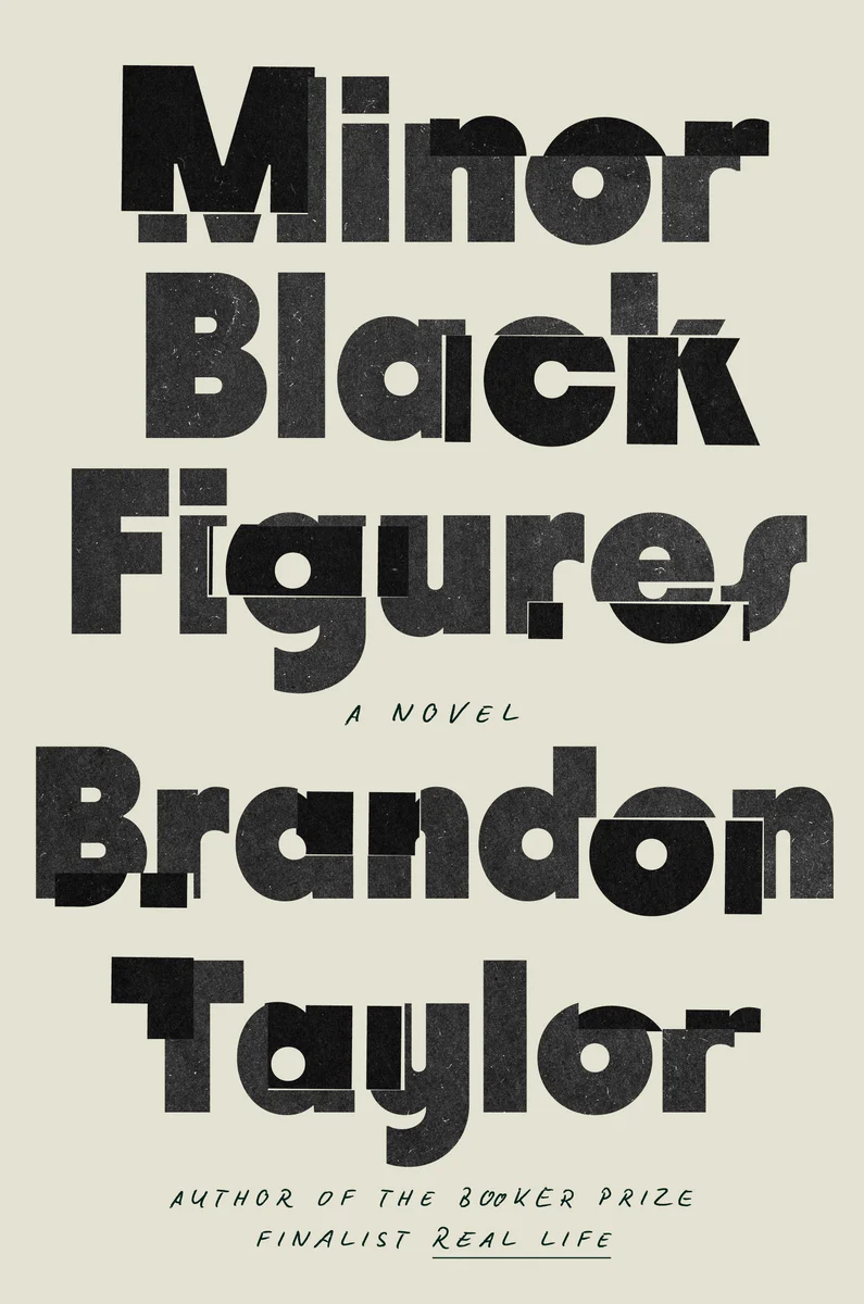 Brandon Taylor, "Minor Black Figures" (Riverhead, 2025)