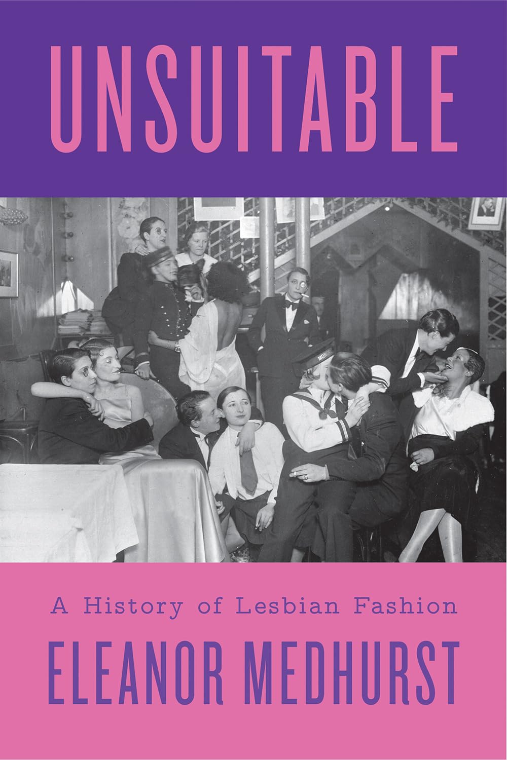 Eleanor Medhurst, "Unsuitable: A History of Lesbian Fashion" (Hurst, 2024)