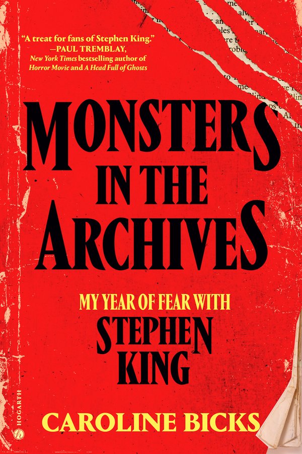 Caroline Bicks, "Monsters in the Archives: My Year of Fear with Stephen King" (Hogarth, 2026)