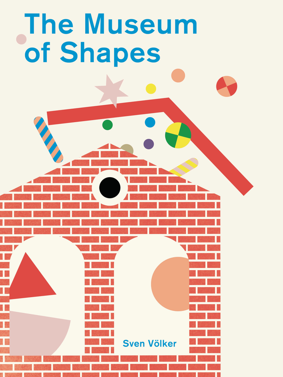 Sven Völker, "The Museum of Shapes" (Cicada Books, 2025)