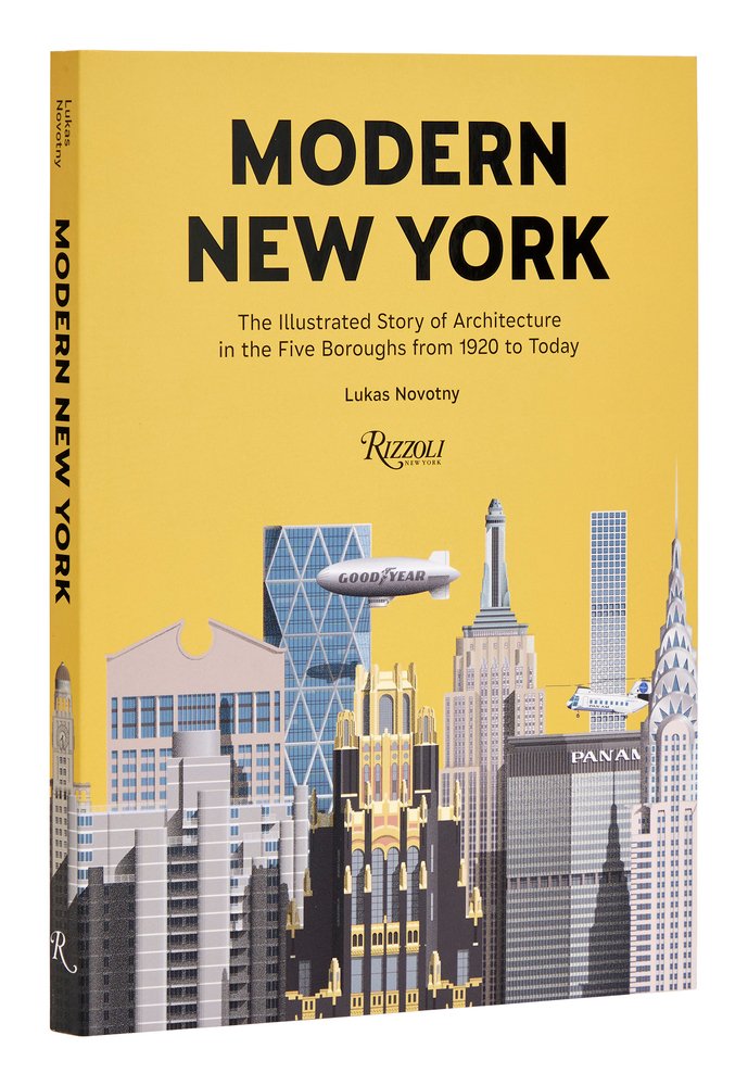 Lukas Novotny, "Modern New York: The Illustrated Story of Architecture in the Five Boroughs from 1920 to Today" (Rizzoli, 2023)