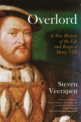 Steven Veerapen, "Overlord: A New History of the Life and Reign of Henry VIII" (Birlinn, 2026)