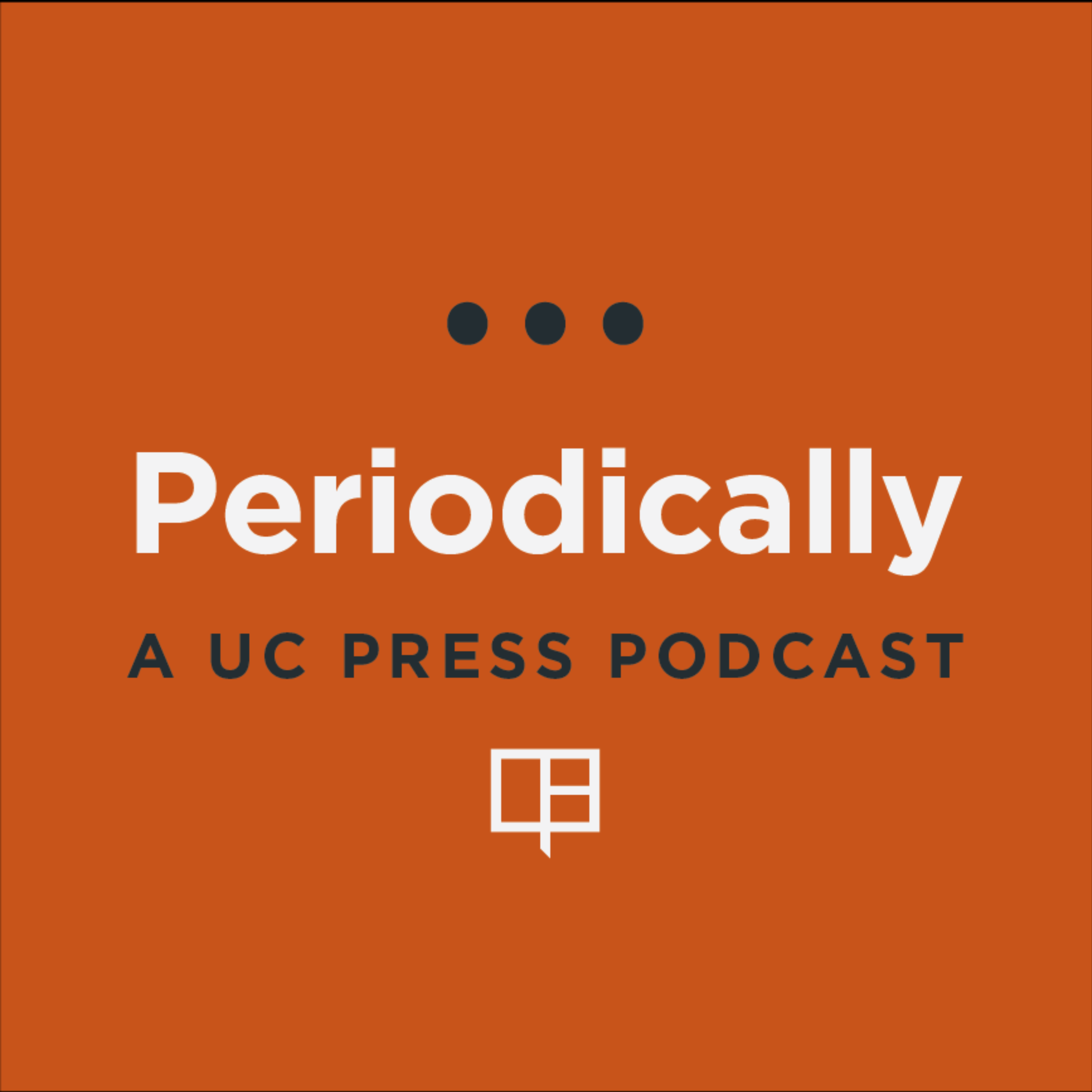 Introducing Periodically: A UC Press Journals Podcast with Journals Director David Famiano