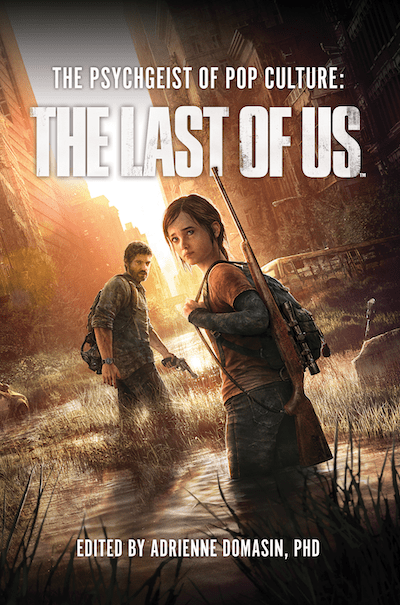 Adrienne Domasin ed., "The Psychgeist of Pop Culture: The Last of Us" (Playstory Press, 2025)