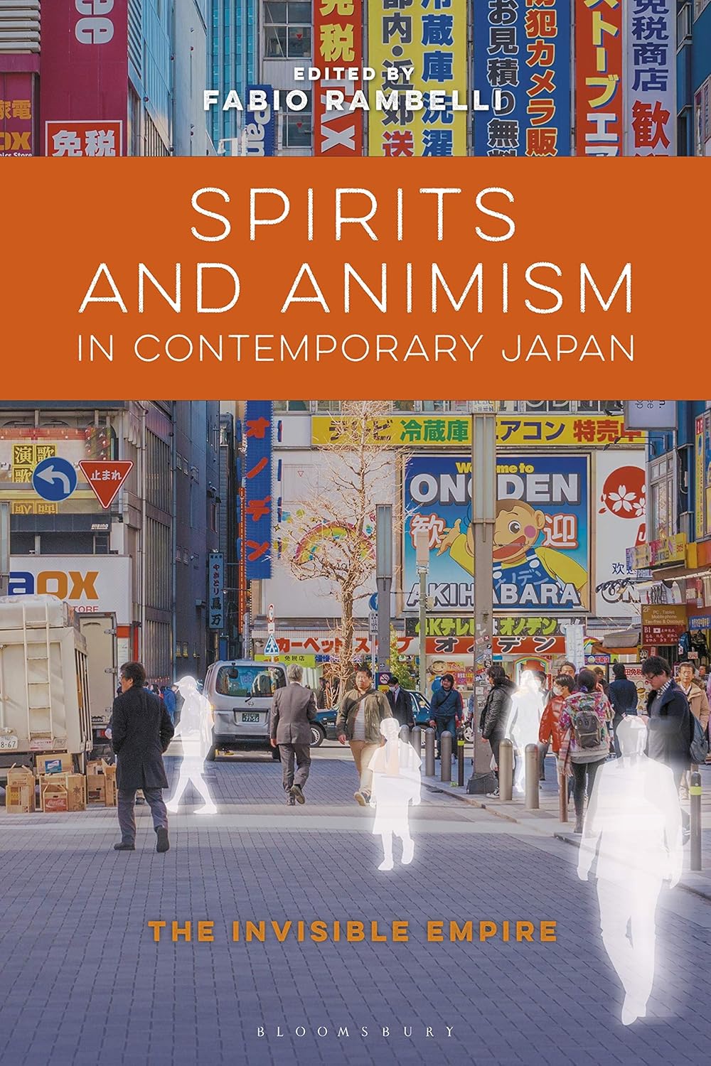 Fabio Rambelli, "Spirits and Animism in Contemporary Japan" (Bloomsbury Academic, 2019)