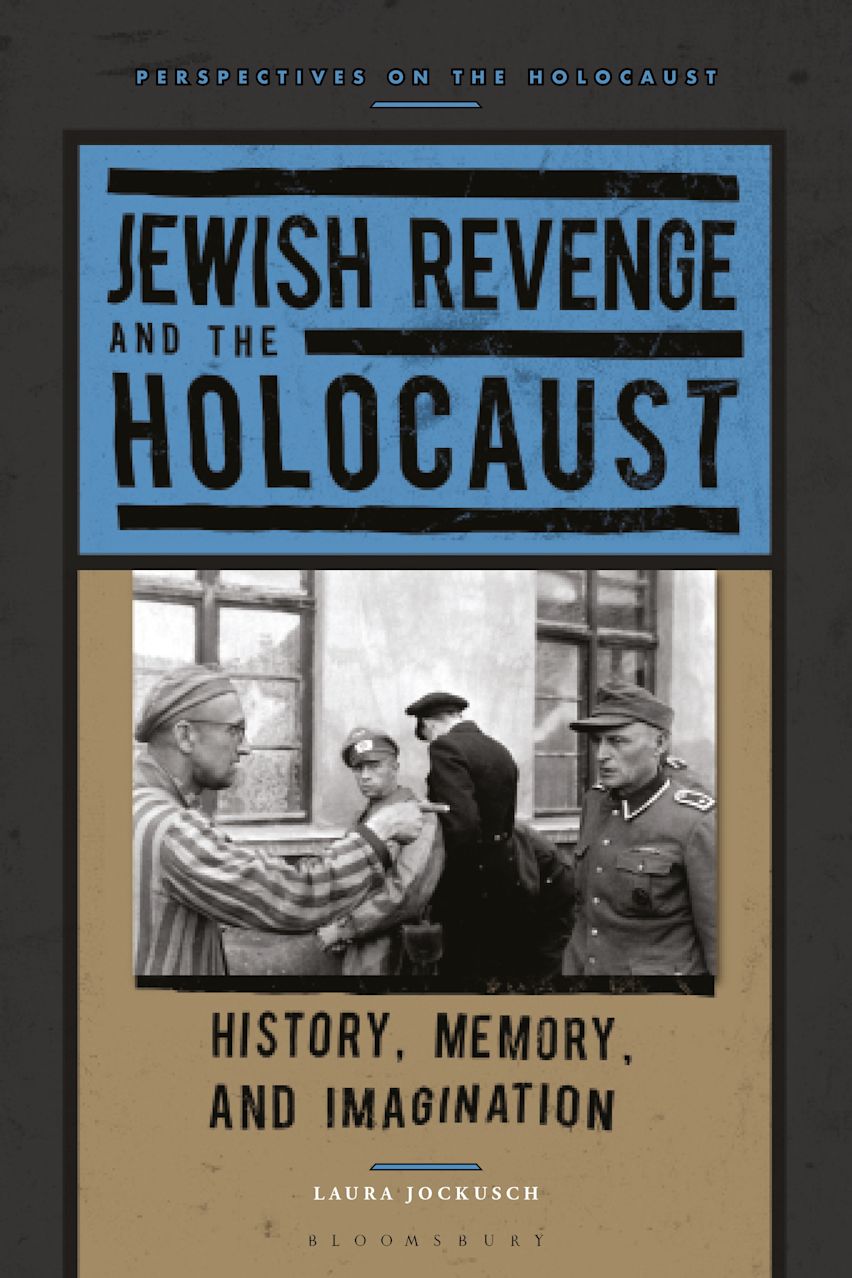 176 Laura Jockusch on Jewish Revenge after the Holocaust (JP)