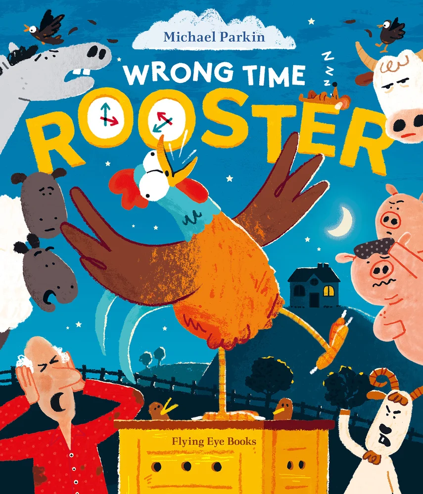 Michael Parkin, "Wrong Time  Rooster" (Flying Eye Books, 2025)