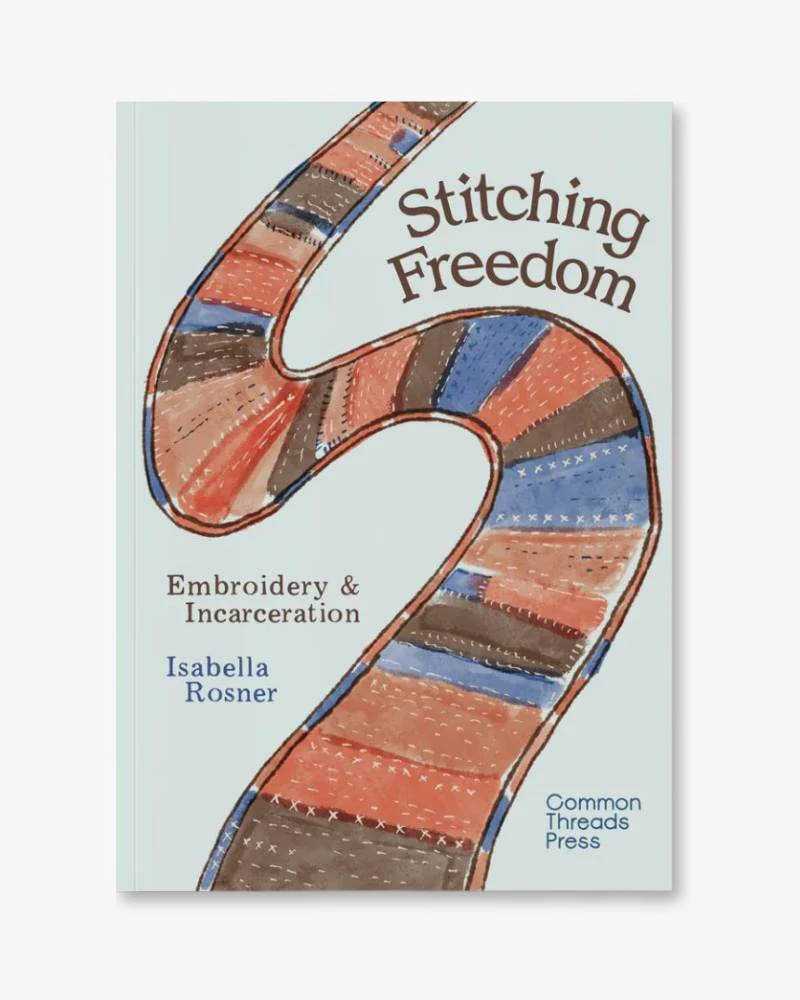 Stitching Freedom: Embroidery and Incarceration
