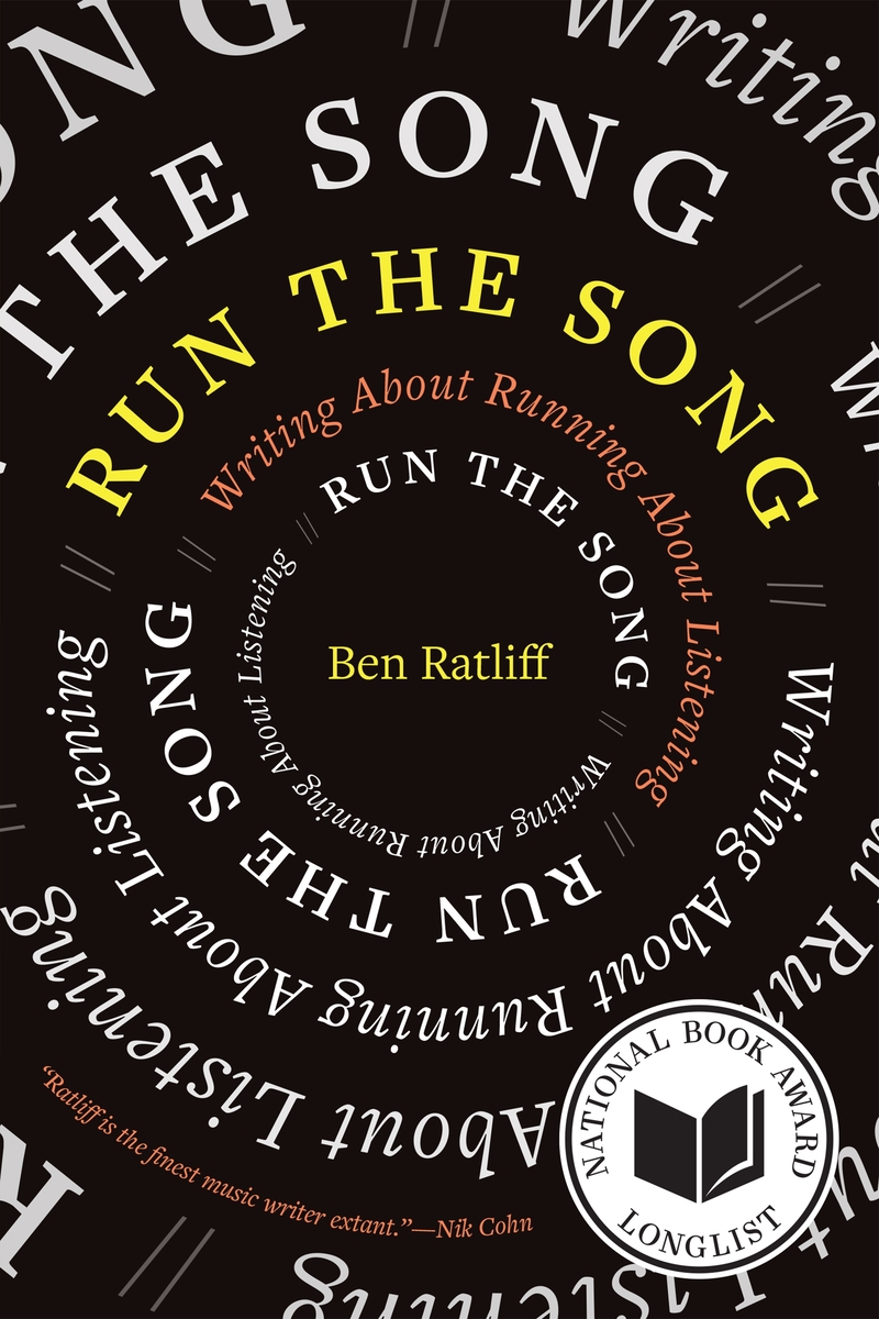 Ben Ratliff, "Run the Song: Writing About Running About Listening" (Graywolf Press, 2025)