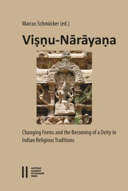 Marcus Schmücker, "Visnu-Narayana: Changing Forms and the Becoming of a Deity in Indian Religious Traditions" (Austrian Academy of Sciences Press, 2023)