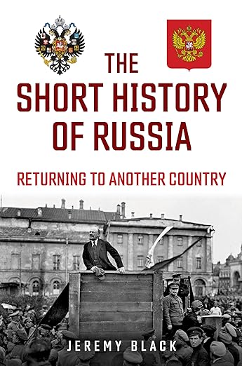Jeremy Black, "The Short History of Russia: Returning to Another Country" (Amberley, 2026)